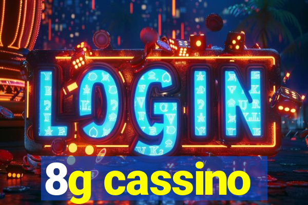 8g cassino